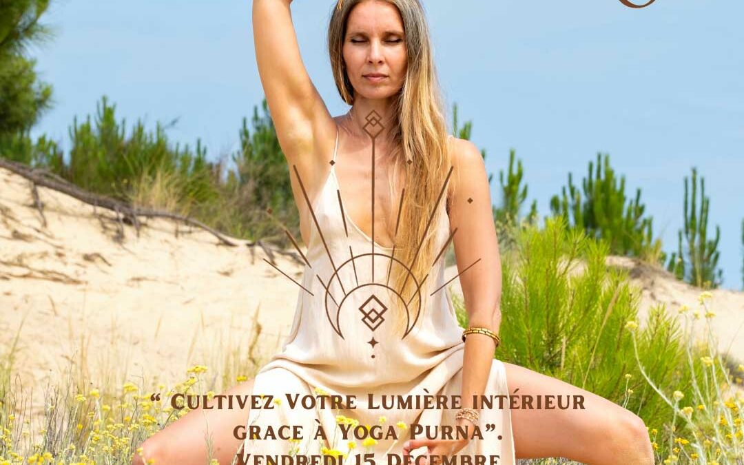 ATELIER : « Cultivez Votre Lumière à l’intérieur grace à Yoga Purna »